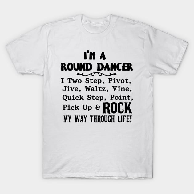 I'm a Round Dancer T-Shirt by DWHT71